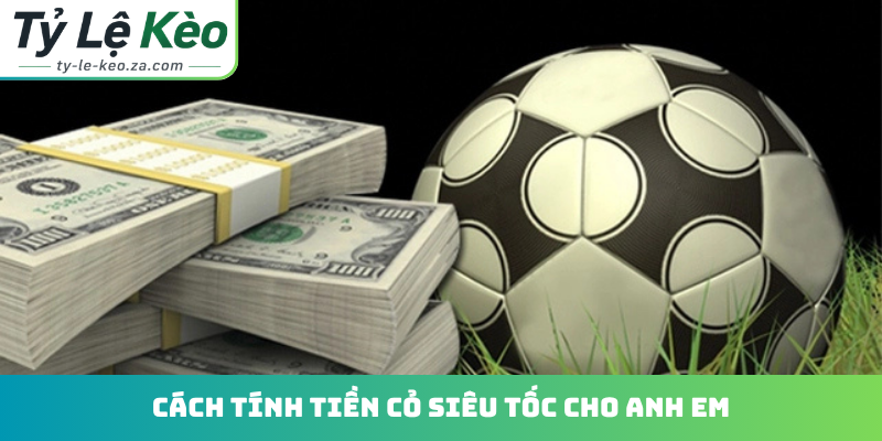 Cách tính tiền cỏ siêu tốc cho anh em