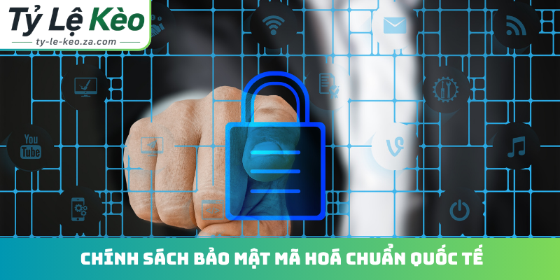 Chính sách bảo mật mã hoá chuẩn quốc tế