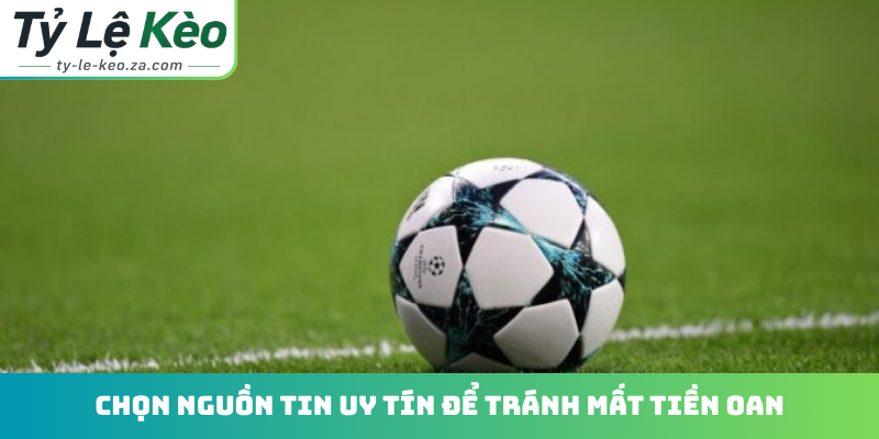 Chọn nguồn tin uy tín để tránh mất tiền oan