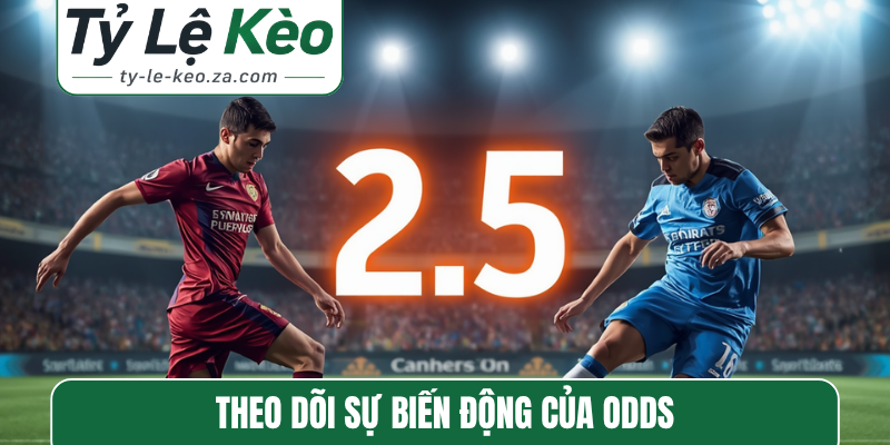 Theo dõi sự biến động của odds